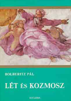 Bolberitz Pál - Lét és kozmosz