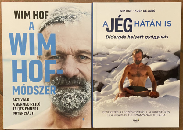 Koen De Jong Wim Hof - 2 db Wim Hof k�nyv - A j�g h�t�n is - Diderg�s helyett gy�gyul�s, A Wim Hof - m�dszer