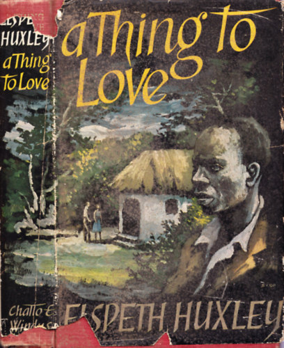 Elspeth Huxley - A Thing to Love