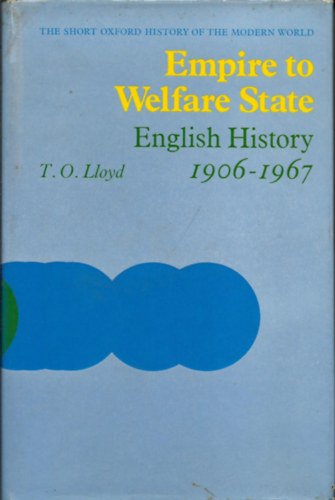 T. O. Lloyd - Empire to Welfare State - English History 1906-1967
