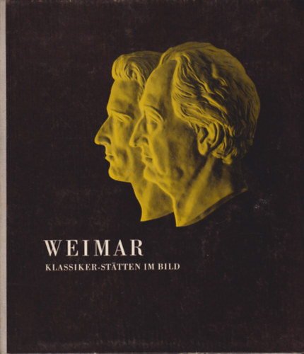 Helmut Holtzhauer - Weimar klassiker-sttten im bild