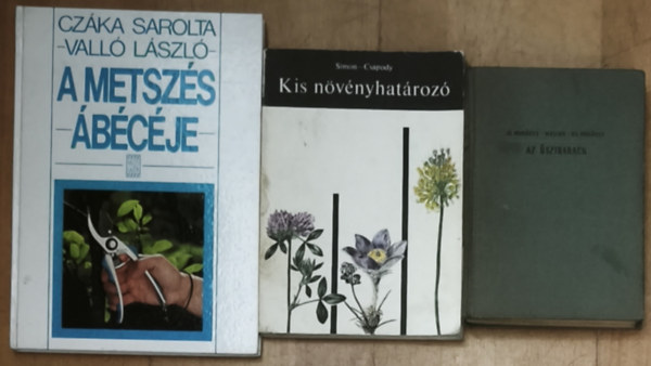 Id. Moh�csy M�ty�s . Maliga P�l . Ifj. Moh�csy M�ty�s - 3db kert�szked�ssel, termeszt�ssel kapcsolatos k�zik�nyv - Az �szibarack, Kis n�v�nyhat�roz�, A metsz�s �b�c�je