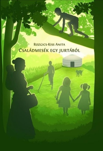 Rozgics-Kiss Anita - Csal�dmes�k egy jurt�b�l