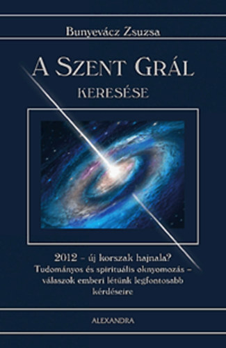 Bunyev�cz Zsuzsa - A Szent Gr�l keres�se