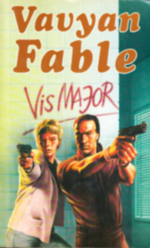 Vavyan Fable - 3 db Vavyan Fable regény: Vis Major - Kriplikommandó - Démontangó