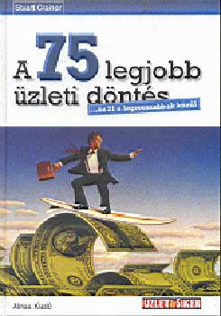 Stuart Crainer - A 75 legjobb zleti dnts