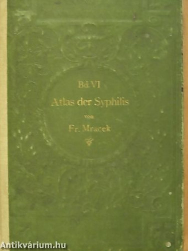 Franz Mracek - Atlas der syphilis und der venerischen Krankheiten