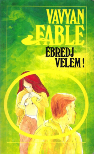 Vavyan Fable - �bredj velem!