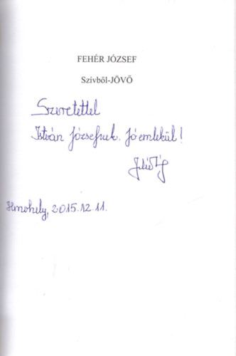 Feh�r J�zsef - Sz�vb�l-J�V� - Dedik�lt