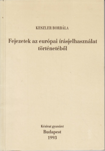 Keszler Borbla - Fejezetek az eurpai rsjelhasznlat trtnetbl