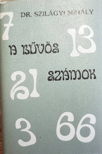 Dr. Szilágyi Mihály - A bűvös számok (minikönyv)