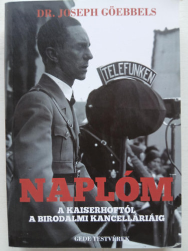 Dr. Joseph G�ebbels - Napl�m - A Kaiserhoft�l a birodalmi kancell�ri�ig