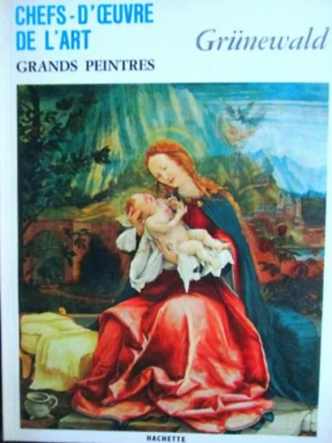 Chefs d'oeuvre de l'art - grands peintres. Nr. 107: Grünewald
