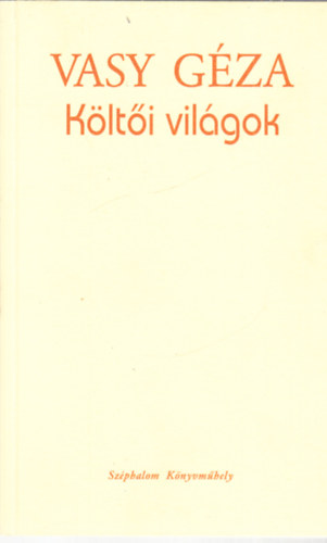 Vasy Géza - Költői világok (tanulmányok, esszék)