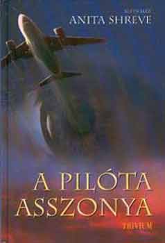 Anita Shreve - A pilta asszonya