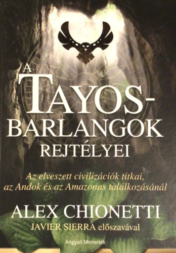 Alex Chionetti - A Tayos-barlangok rejtélyei