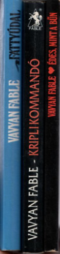 Vavyan Fable - 3db Vavyan Fable regny: des, mint a bn + Kriplikommand + Fattydal