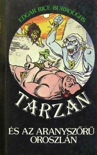 Edgar Rice Burroughs - Tarzan és az aranyszőrű oroszlán