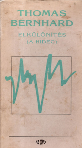 Thomas Bernhard - Elkülönítés