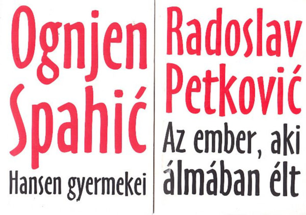 Hansen gyermekei (Ognjen Spahic) + Az ember, aki �lm�ban �lt (Radoslav Petkovic) (2 db)