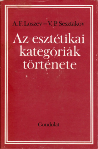 A.F. Loszev; V.P. Sesztakov - Az eszttikai kategrik trtnete