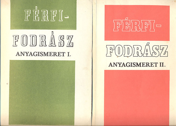 Farkas P�l; Szeglet Lajos - F�rfifodr�sz anyagismeret I-II.