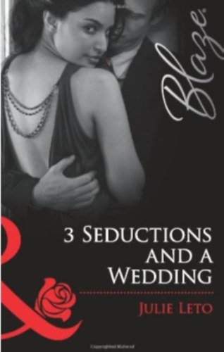 Julie Leto - 3 Seductions and a Wedding