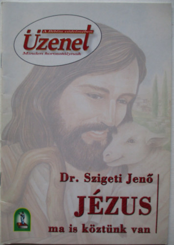 Dr. Szigeti Jen - Jzus ma is kztnk van