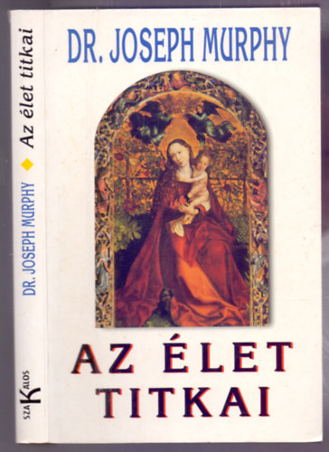 Dr. Joseph Murphy - Az élet titkai - A tudatalatti csodálatos törvényei