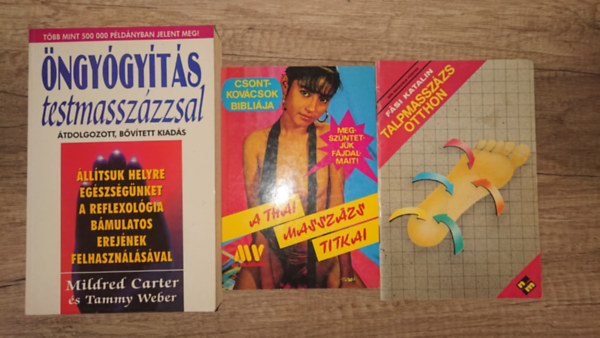 F�si Katalin Mildred Carter - 3 k�nyv a massz�zsr�l: �ngy�gy�t�s testmassz�zzsal, Talpmassz�zs otthon, Csontkov�csok bibli�ja - A thai massz�zs titkai