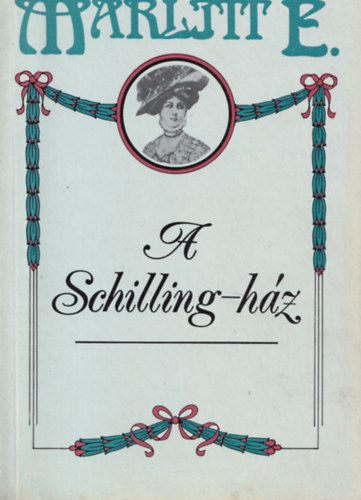 E. Marlitt - A Schilling-hz