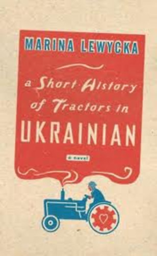 Marina Lewycka - A short history of tractors in Ukranian