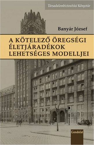 Bany�r J�zsef - A k�telez� �regs�gi �letj�rad�kok lehets�ges modelljei