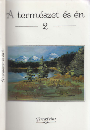 Nagy Krisztina  (szerk.) - A term�szet �s �n 2