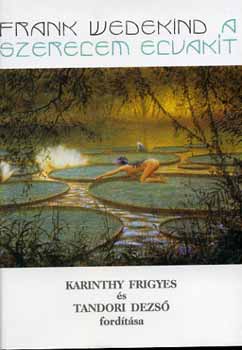 Frank Wedekind - A szerelem elvak�t