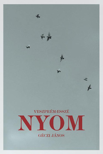 Géczi János - Veszprém-esszé - Nyom