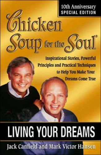 Jack Canfield-Mark Victor Hansen - Chicken Soup for the Soul- Living Your Dreams