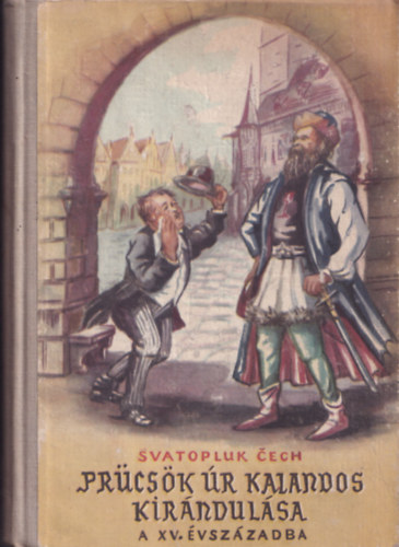 Svatopluk Cech - Prcsk r kalandos kirndulsa a XV. vszzadba
