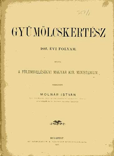 Moln�r Istv�n  (szerk.) - Gy�m�lcskert�sz 1895. �vfolyam (teljes)