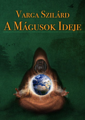 Varga Szilárd - A mágusok ideje