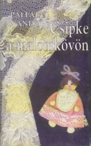 Plfalvi Nndor - Csipke a malomkvn (Dediklt)