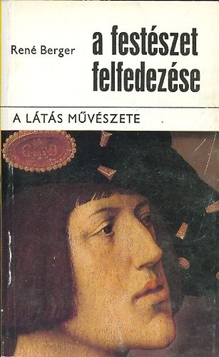 Ren� Berger - A fest�szet felfedez�se I.