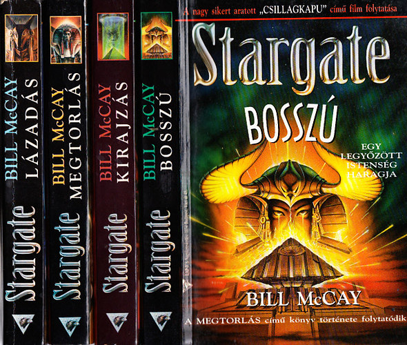Bill McCay - Stargate I-IV. (Lázadás - Megtorlás - Bosszú - Kirajzás)