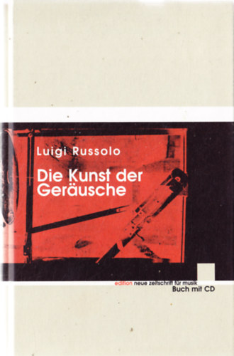 Luigi Russolo - Die Kunst der Ger�usche