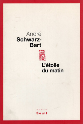 Andr Schwarz-Bart - L'toile du matin