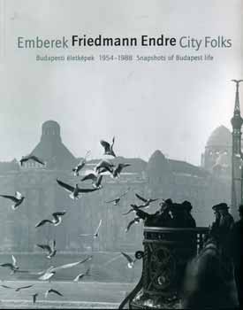 Gera Mih�ly  (szerk.) - Emberek Friedmann Endre City Folks