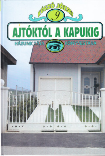 Ksz Jzsef - Hzunk tja knyvestra 9. - Ajtktl a kapukig