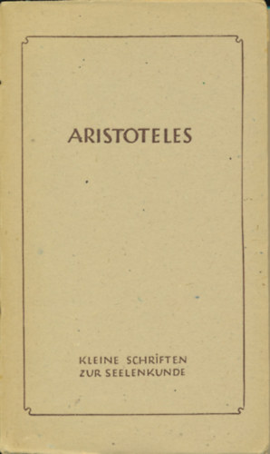 Aristoteles - Kleine Schriften zur Seelenkunde