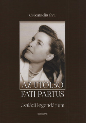 Csizmadia �va - Az utols� Fati Partus - Csal�di legend�rium