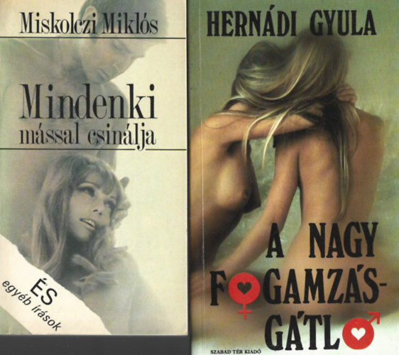 2 db k�nyv, Miskolczi Mikl�s: Mindenki m�ssal csin�lja, Hern�di Gyula: A nagy fogamz�sg�tl�